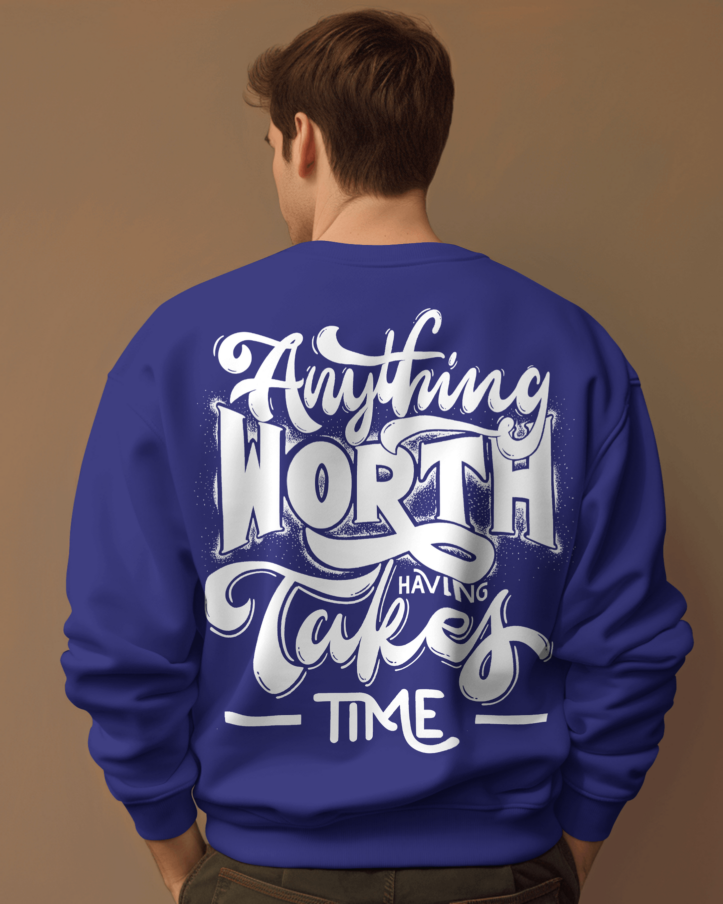 Anything Worth Takes Time Premium Sweatshirt